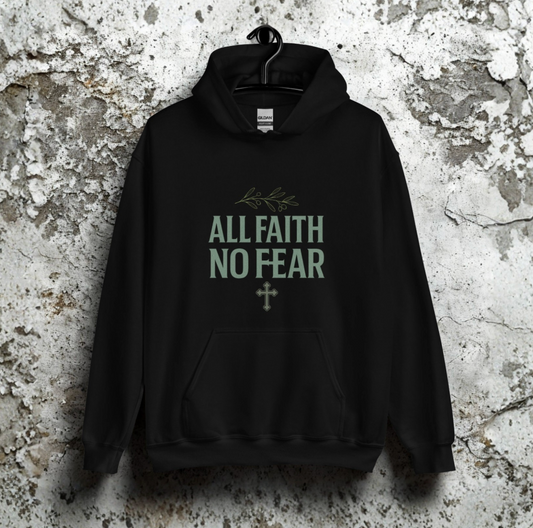 ALL FAITH, NO FEAR | Unisex Faith Streetwear Hoodie – Faith Collection